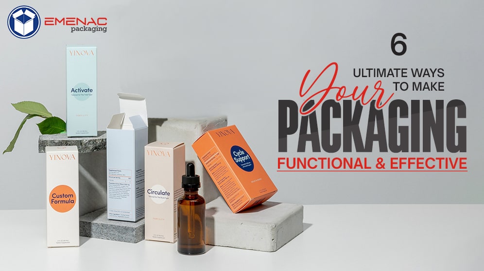 6-Ultimate-Ways-to-Make-Your-Packaging-Functional-Effective-EP-CA-min