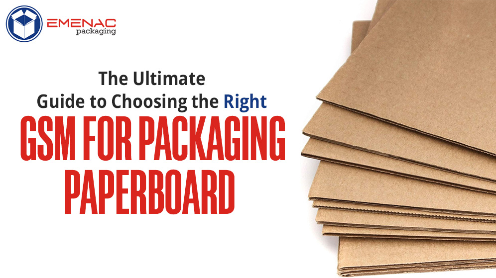 The Ultimate Guide to Choosing the Right GSM for Packaging Paperboard