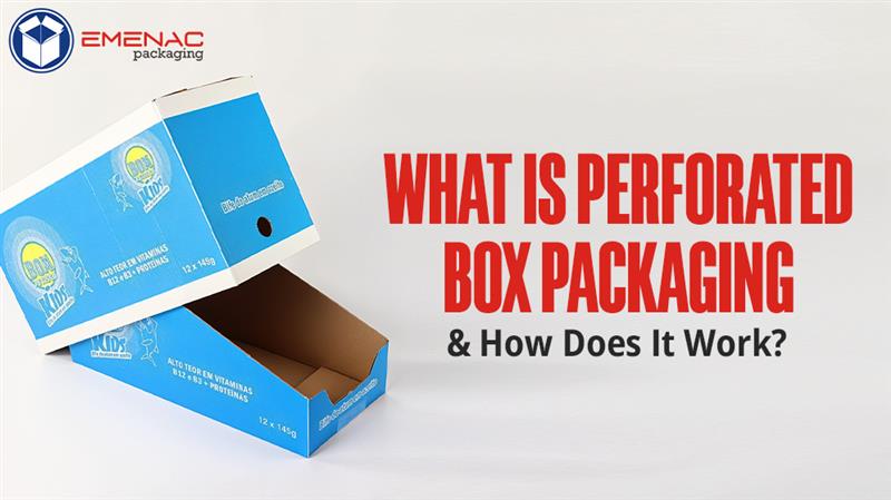 What-is-Perforated-Box-Packaging-How-Does-It-Work-EP-Canada
