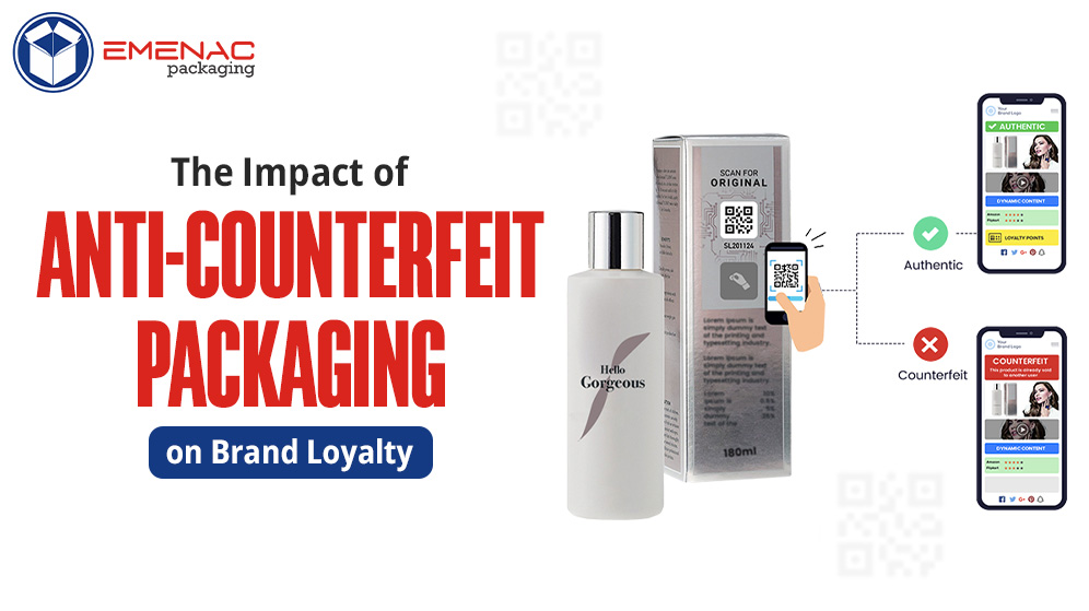 The Impact of Anti-Counterfeit Packaging on Brand Loyalty