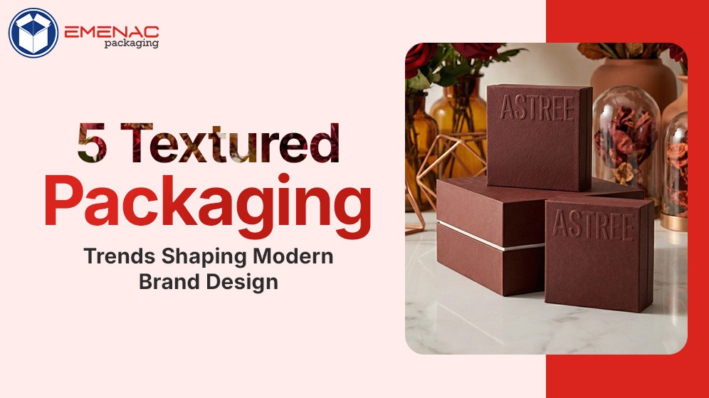 5-Textured-Packaging-Trends-Shaping-Modern-Brand-Design-EP-Canada